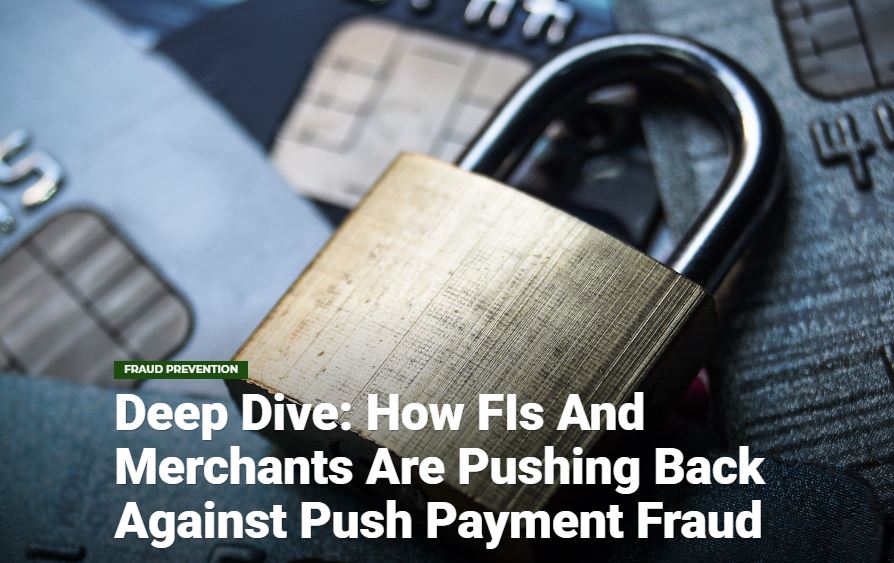 Deep Dive; How FIs and Merchants Are Pushing Back Against Push Payment Fraud